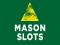Go to Mason Slots